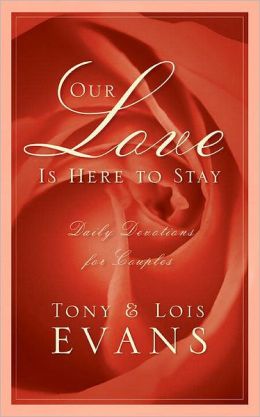 Our Love Is Here to Stay: A Daily Devotional for Couples Tony Evans and Lois Evans