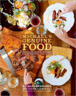Michael's Genuine Food: Down-to-Earth Cooking for People Who Love to Eat JoAnn Cianciulli