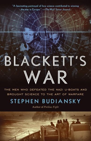 Download free ebooks online for kobo Blackett's War: The Men Who Defeated the Nazi U-Boats and Brought Science to the Art of Warfare CHM
