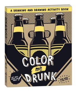 Color Me Drunk: A Drinking and Drawing Activity Book Potter Style