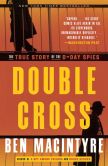 Book Cover Image. Title: Double Cross:  The True Story of the D-Day Spies, Author: Ben Macintyre