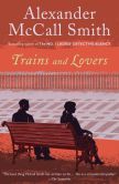 Book Cover Image. Title: Trains and Lovers:  A Novel, Author: Alexander McCall Smith
