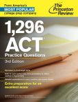 Book Cover Image. Title: 1,296 ACT Practice Questions, 3rd Edition, Author: Princeton Review
