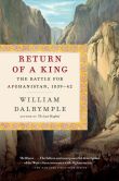 Book Cover Image. Title: Return of a King:  The Battle for Afghanistan, 1839-42, Author: William Dalrymple