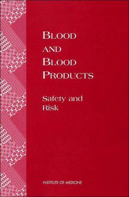Blood and Blood Products: Safety and Risk