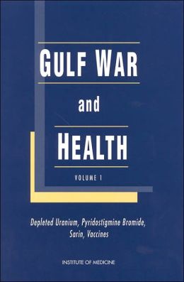 Gulf War and Health: Volume 1. Depleted Uranium, Pyridostigmine Bromide, Sarin, and Vaccines