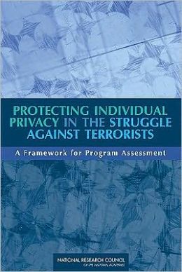 Protecting Individual Privacy in the Struggle Against Terrorists: A Framework for Program Assessment