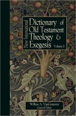 New International Dictionary of Old Testament Theology and Exegesis