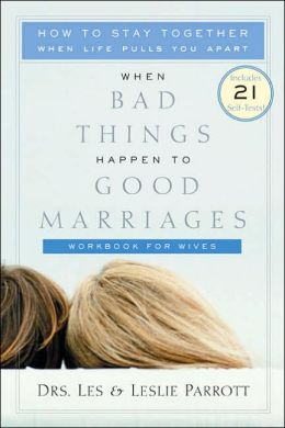 When Bad Things Happen to Good Marriages Workbook for Wives