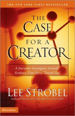 The Case For A Creator: A Journalist Investigates Scientific Evidence That Points Toward God (Strobel, Lee) Lee Strobel