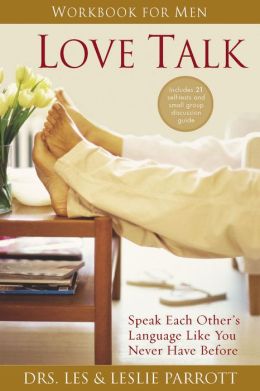 Love Talk Workbook for Women: Speak Each Other's Language Like You Never Have Before Les and Leslie Parrott