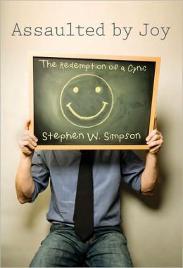 Assaulted by Joy: The Redemption of a Cynic