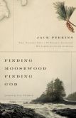 Book Cover Image. Title: Finding Moosewood, Finding God:  What Happened When a TV Newsman Abandoned His Career for Life on an Island, Author: Jack Perkins