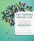 Book Cover Image. Title: The Purpose Driven Life:  Selected Thoughts & Scriptures for the Graduate, Author: Rick Warren