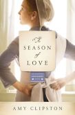 A Season of Love (Kauffman Amish Bakery Series #5)