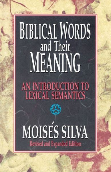 Biblical Words and Their Meaning: An Introduction to Lexical Semantics
