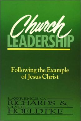 Church Leadership Lawrence O. Richards and Clyde Hoeldtke