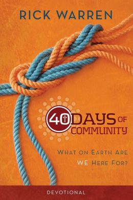 40 Days of Community Devotional: What on Earth Are We Here For? Rick Warren