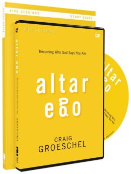 Altar Ego Study Guide with DVD: Becoming Who God Says You Are Craig Groeschel