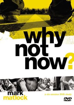 Why Not Now? A DVD Study: You Don't Have to 'Grow Up' to Follow Jesus