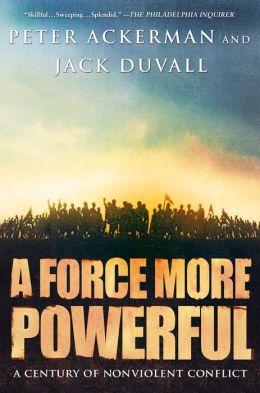 Force More Powerful: A Century of Non-Violent Conflict