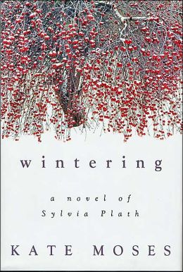 Wintering: A Novel of Sylvia Plath