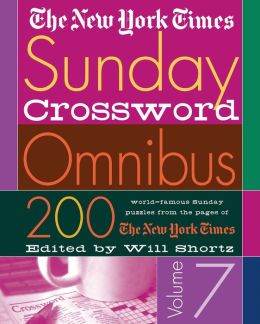 New York Times Sunday Crossword Omnibus, Volume 7: 200 World-Famous Sunday Puzzles