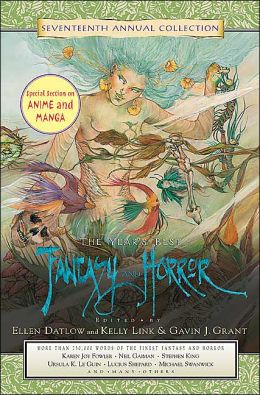 The Year's Best Fantasy and Horror: Seventeenth Annual Collection