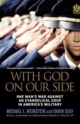 With God on Our Side: One Man's War Against an Evangelical Coup in America's Military Davin Seay and Joseph C. Wilson