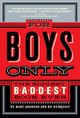 For Boys Only: The Biggest, Baddest Book Ever