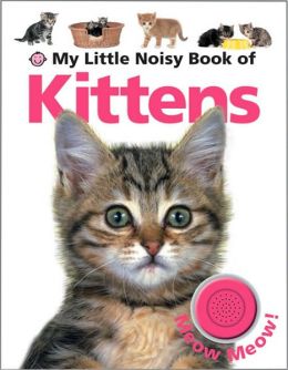 My Little Noisy Book of Kittens Roger Priddy