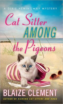 Cat Sitter Among the Pigeons (Dixie Hemingway Series #6)