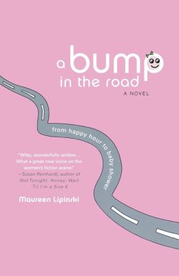 A Bump in the Road: From Happy Hour to Ba|||Shower Maureen Lipinski