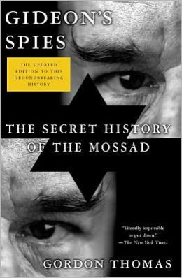 Gideon's Spies: The Secret History of the Mossad