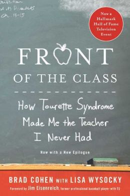 Front of the Class: How Tourette Syndrome Made Me the Teacher I Never Had Lisa Wysocky