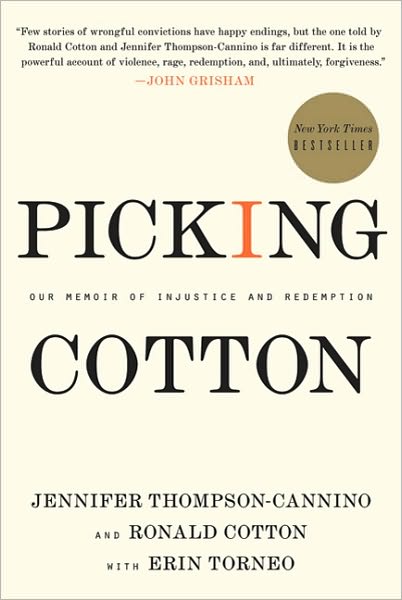 Free ipod downloadable books Picking Cotton: Our Memoir of Injustice and Redemption FB2 ePub by Jennifer Thompson-Cannino, Ronald Cotton, Erin Torneo 9780312599539 (English literature)
