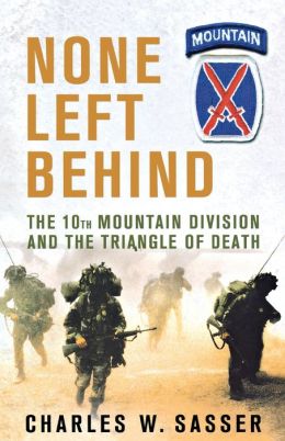 None Left Behind: The 10th Mountain Division and the Triangle of Death Charles W. Sasser