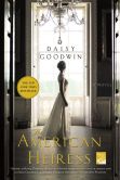Book Cover Image. Title: The American Heiress, Author: Daisy Goodwin
