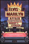 The Elvis and Marilyn Affair by Robert S. Levinson