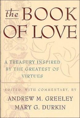 The Book of Love: A Treasury Inspired the Greatest of Virtues
