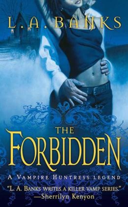 The Forbidden (Vampire Huntress Legend) L. A. Banks