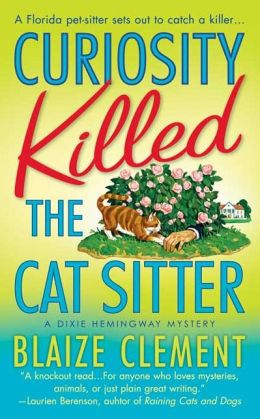 Curiosity Killed the Cat Sitter (Dixie Hemingway Series #1)
