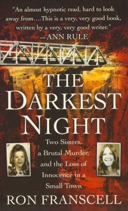Darkest Night: Two Sisters and the Murder of Innocence in a Small Town