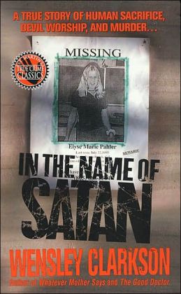 In The Name Of Satan by Wensley Clarkson