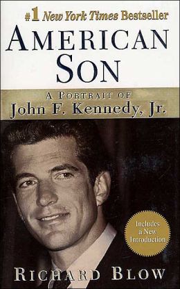 American Son: A Portrait of John F. Kennedy, Jr. Richard Blow