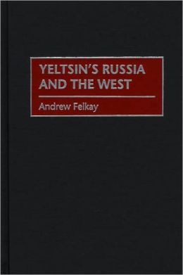 Yeltsin's Russia And The West