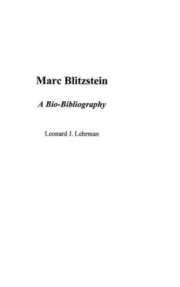 Marc Blitzstein: A Bio-Bibliography (Bio-Bibliographies in Music) Leonard Lehrman