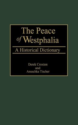 Peace of Westphalia: A Historical Dictionary
