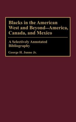 Blacks In The American West And Beyond--America, Canada, And Mexico