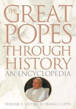 Great Popes Through History: An Encyclopedia